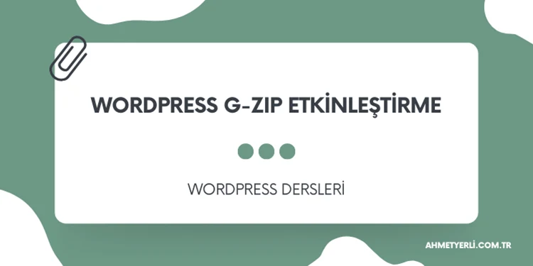 WordPress GZip Aktif Etme Kodları
